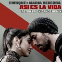 Enrique Iglesias & Maria Becerra - ASI ES LA VIDA (Aston Erick Dance Remix)